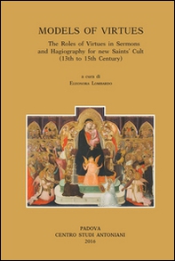 Models of virtues. The roles of virtues in sermons... International meeting (Porto, 22-23 marzo 2013). Ediz. italiana, inglese, francese e tedesca - Librerie.coop