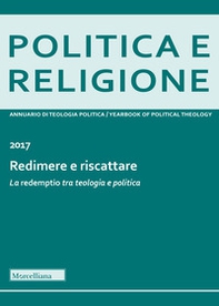 Politica e religione 2017: Redimere e riscattare. La «redemptio» tra teologia e politica - Librerie.coop