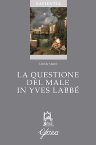 La questione del male in Yves Labbé - Librerie.coop La questione del male in Yves Labbé - Librerie.coop