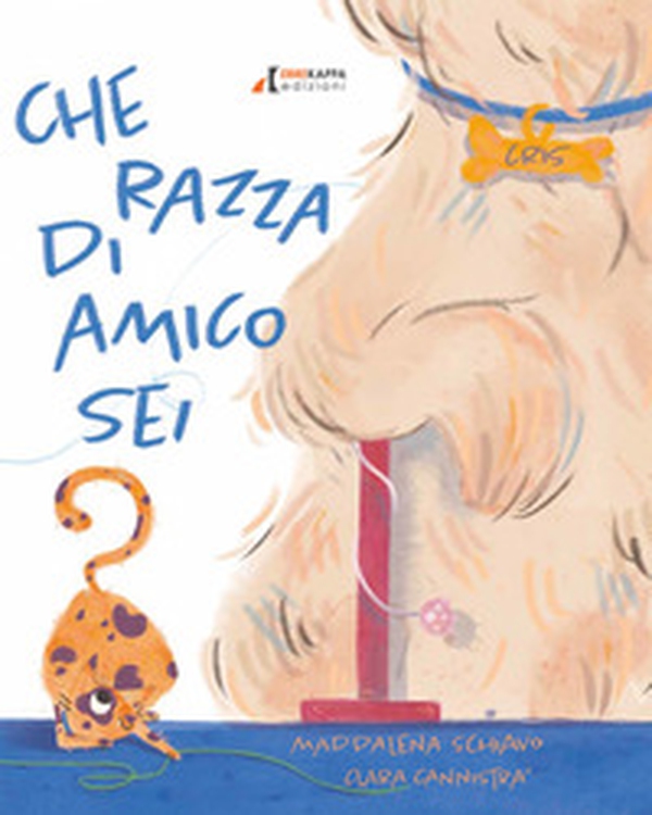 Che razza di amico sei? - Librerie.coop Che razza di amico sei? - Librerie.coop