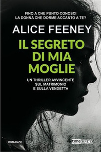 Il segreto di mia moglie - Librerie.coop