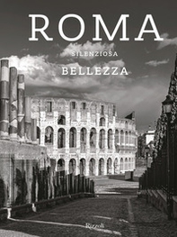 Roma silenziosa bellezza - Librerie.coop