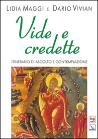 Vide e credette. Itinerario di ascolto e contemplazione - Librerie.coop