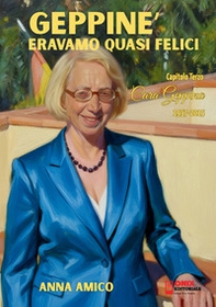 Geppiné. Eravamo quasi felici - Vol. 3 - Librerie.coop