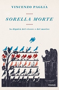 Sorella morte. La dignità del vivere e del morire - Librerie.coop