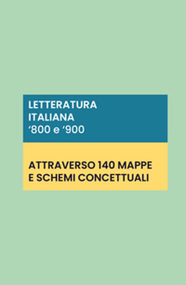 Letteratura italiana '800 e '900: 140 schede e mappe concettuali - Librerie.coop Letteratura italiana '800 e '900: 140 schede e mappe concettuali - Librerie.coop