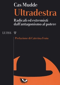 Ultradestra. Radicali ed estremisti dall'antagonismo al potere - Librerie.coop