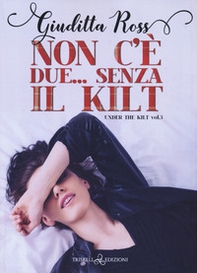 Non c'è due... Senza kilt. Under the kilt - Vol. 3 - Librerie.coop