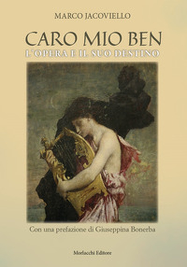 Caro mio Ben. L'Opera e il suo destino - Librerie.coop Caro mio Ben. L'Opera e il suo destino - Librerie.coop