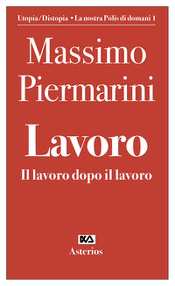Lavoro. Il lavoro dopo il lavoro - Librerie.coop Lavoro. Il lavoro dopo il lavoro - Librerie.coop