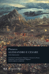 Vite parallele. Alessandro e Cesare. Testo greco a fronte - Librerie.coop