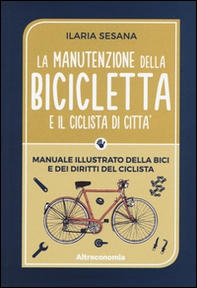 La manutenzione della bicicletta e il ciclista di città - Librerie.coop
