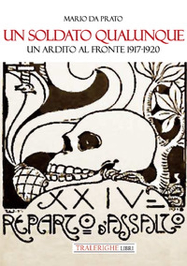 Un soldato qualunque. Un ardito al fronte 1917-1920 - Librerie.coop Un soldato qualunque. Un ardito al fronte 1917-1920 - Librerie.coop