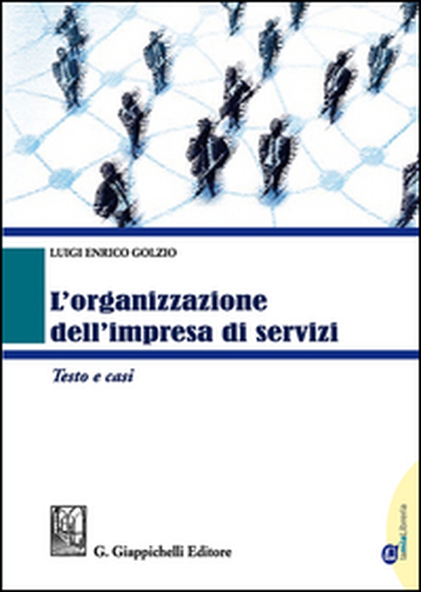 L'organizzazione dell'impresa di servizi. Testo e casi - Librerie.coop L'organizzazione dell'impresa di servizi. Testo e casi - Librerie.coop