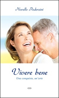 Vivere bene. Una conquista, un'arte - Librerie.coop