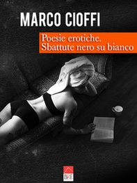 Poesie erotiche. Sbattute nero su bianco - Librerie.coop