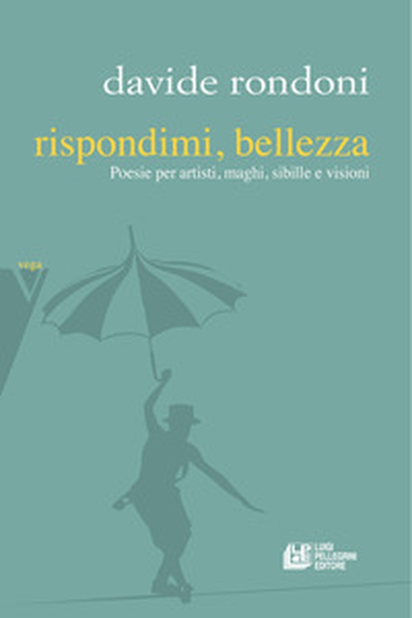 Rispondimi, bellezza. Poesie per artisti, maghi, sibille e visioni - Librerie.coop Rispondimi, bellezza. Poesie per artisti, maghi, sibille e visioni - Librerie.coop