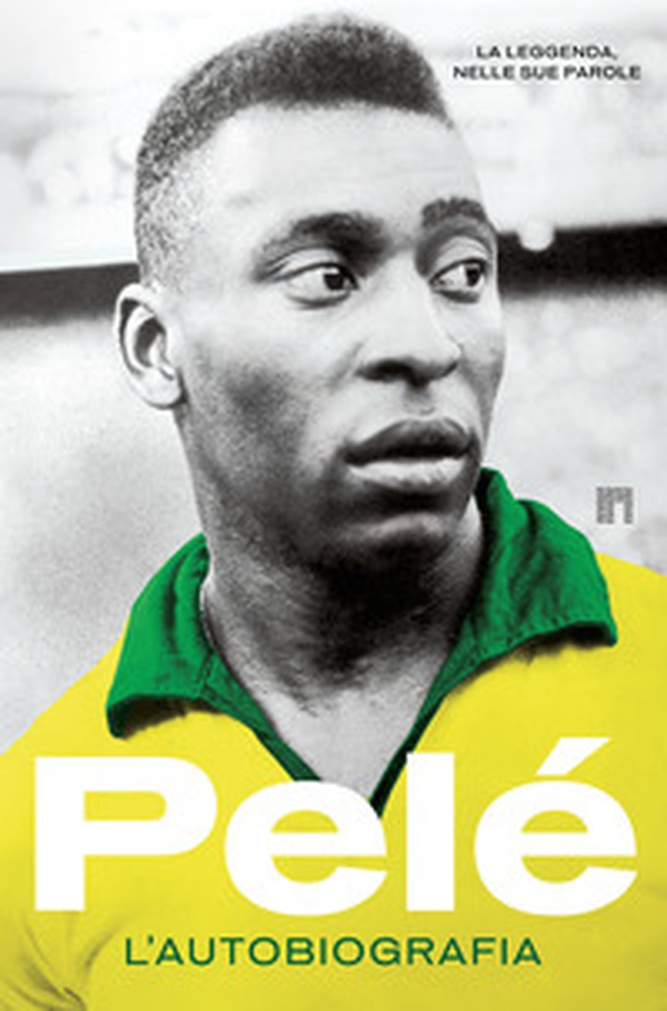 Pelé. L'autobiografia - Librerie.coop Pelé. L'autobiografia - Librerie.coop