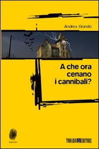 A che ora cenano i cannibali? - Librerie.coop A che ora cenano i cannibali? - Librerie.coop