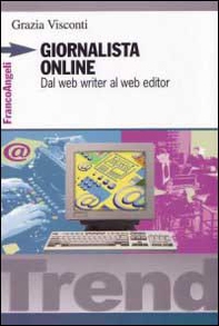 Giornalista online. Dal web writer al web editor - Librerie.coop