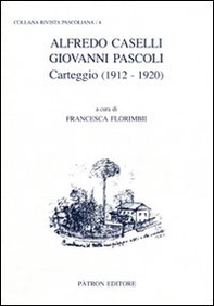Alfredo Caselli, Giovanni Pascoli. Carteggio (1912-1920) - Librerie.coop