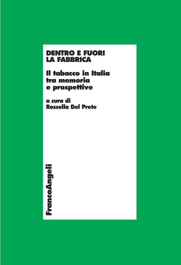 Dentro e fuori la fabbrica. Il tabacco in Italia tra memoria e prospettive - Librerie.coop Dentro e fuori la fabbrica. Il tabacco in Italia tra memoria e prospettive - Librerie.coop