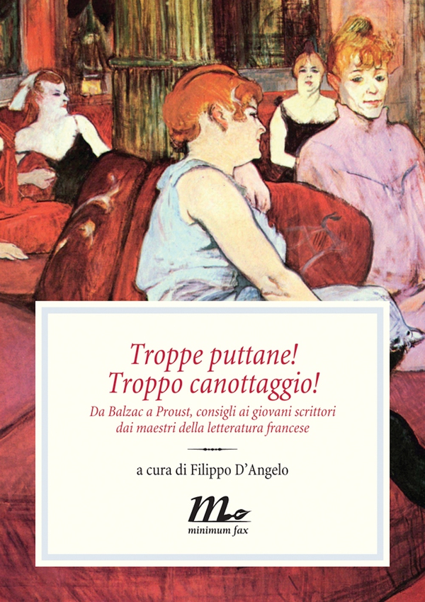 Troppe puttane! Troppo canottaggio! Da Balzac a Proust, consigli ai giovani scrittori dai maestri della letteratura francese - Librerie.coop Troppe puttane! Troppo canottaggio! Da Balzac a Proust, consigli ai giovani scrittori dai maestri della letteratura francese - Librerie.coop