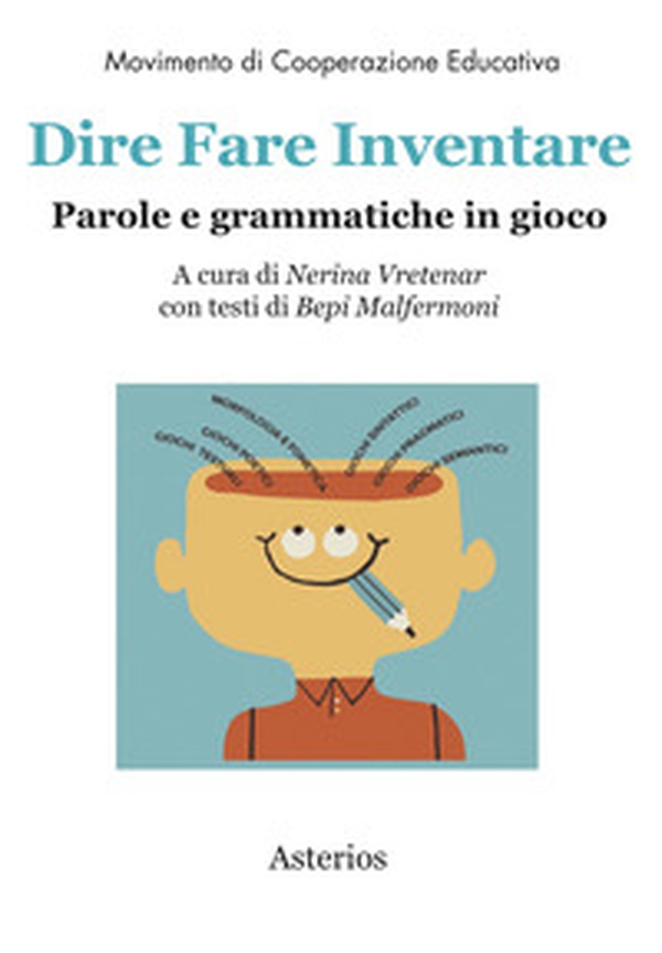 Dire fare inventare. Parole e grammatiche in gioco - Librerie.coop Dire fare inventare. Parole e grammatiche in gioco - Librerie.coop