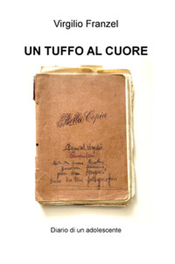 Un tuffo al cuore. Diario di un adolescente - Librerie.coop Un tuffo al cuore. Diario di un adolescente - Librerie.coop