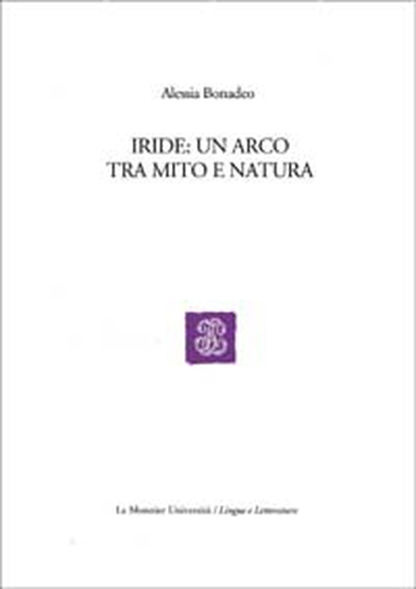 Iride: un arco tra mito e natura - Librerie.coop Iride: un arco tra mito e natura - Librerie.coop