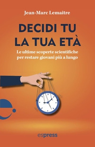 Decidi tu la tua età - Librerie.coop Decidi tu la tua età - Librerie.coop