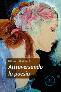 Attraversando la poesia - Librerie.coop