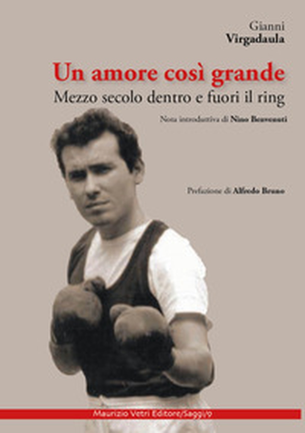Un amore così grande. Mezzo secolo dentro e fuori il ring - Librerie.coop Un amore così grande. Mezzo secolo dentro e fuori il ring - Librerie.coop
