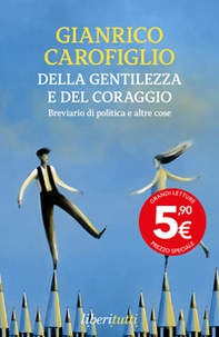 Della gentilezza e del coraggio. Breviario di politica e altre cose - Librerie.coop Della gentilezza e del coraggio. Breviario di politica e altre cose - Librerie.coop