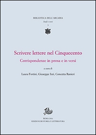 Scrivere lettere nel Cinquecento. Corrispondenze in prosa e in versi - Librerie.coop