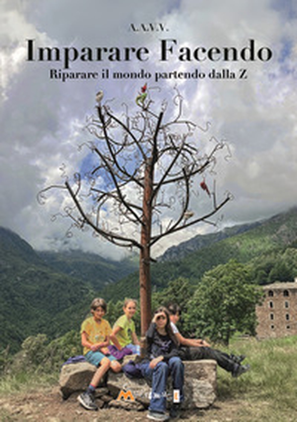 Imparare facendo. Riparare il mondo partendo dalla Z - Librerie.coop Imparare facendo. Riparare il mondo partendo dalla Z - Librerie.coop