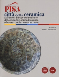 Pisa città della ceramica. Mille anni di economia e d'arte, dalle importazioni mediterranee alle creazioni contemporanee - Librerie.coop Pisa città della ceramica. Mille anni di economia e d'arte, dalle importazioni mediterranee alle creazioni contemporanee - Librerie.coop