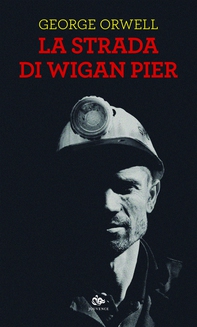 La strada di Wigan Pier - Librerie.coop La strada di Wigan Pier - Librerie.coop