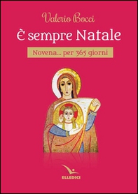 È sempre Natale. Novena per 365 giorni - Librerie.coop