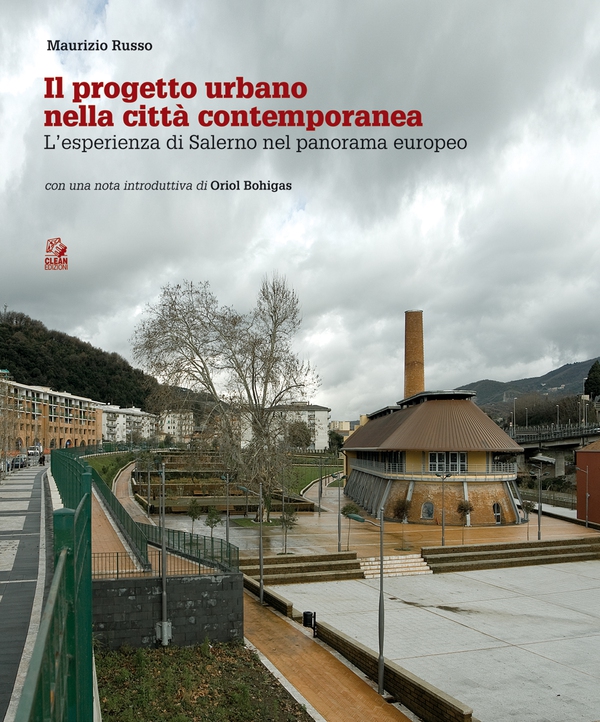 Il progetto urbano nella città contemporanea L’esperienza di Salerno nel panorama europeo - Librerie.coop Il progetto urbano nella città contemporanea L’esperienza di Salerno nel panorama europeo - Librerie.coop