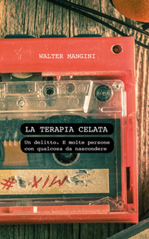 La terapia celata. Un delitto. E molte persone con qualcosa da nascondere - Librerie.coop La terapia celata. Un delitto. E molte persone con qualcosa da nascondere - Librerie.coop