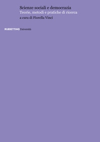 Scienze sociali e democrazia. Teorie, metodi e pratiche di ricerca - Librerie.coop