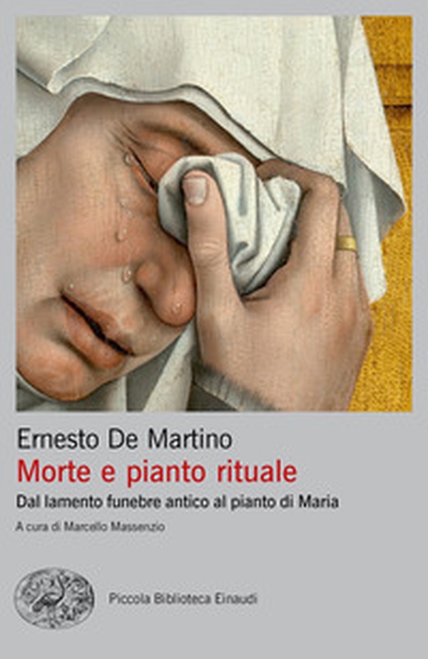 Morte e pianto rituale. Dal lamento funebre antico al pianto di Maria - Librerie.coop Morte e pianto rituale. Dal lamento funebre antico al pianto di Maria - Librerie.coop