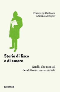 Storie di fisco e di amore. Quello che non sai dei dottori commercialisti - Librerie.coop