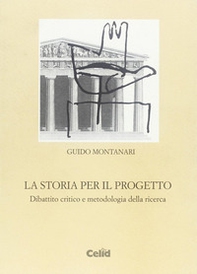 La storia per il progetto. Dibattito critico e metodologia della ricerca - Librerie.coop