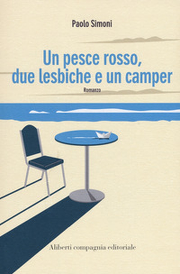 Un pesce rosso, due lesbiche e un camper - Librerie.coop Un pesce rosso, due lesbiche e un camper - Librerie.coop