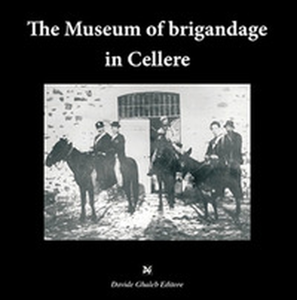 The museum of brigandage in Cellere - Librerie.coop The museum of brigandage in Cellere - Librerie.coop