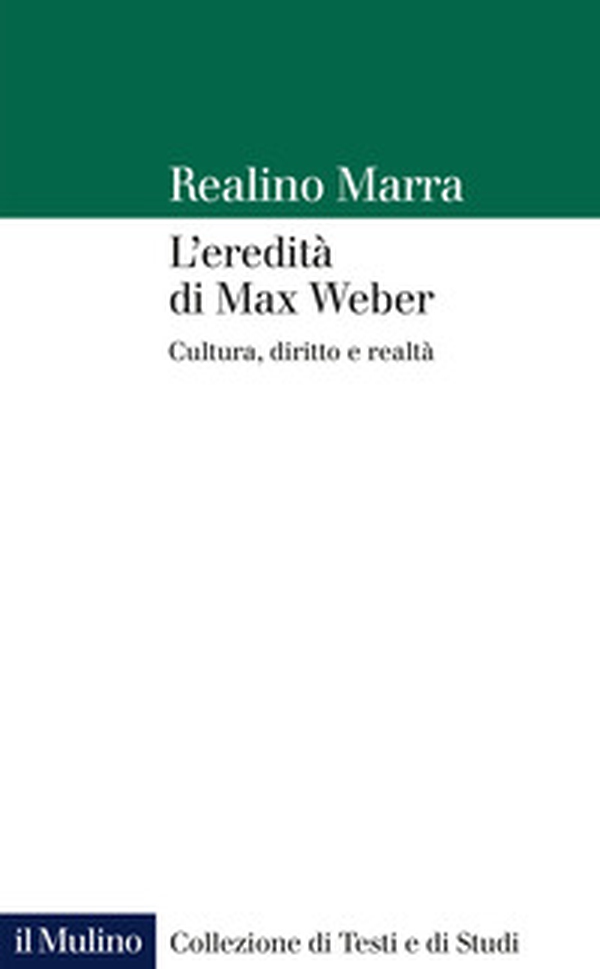 L'eredità di Max Weber. Cultura, diritto e realtà - Librerie.coop L'eredità di Max Weber. Cultura, diritto e realtà - Librerie.coop