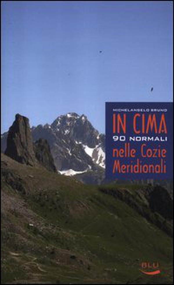 In cima. 90 normali nelle Cozie meridionali - Librerie.coop In cima. 90 normali nelle Cozie meridionali - Librerie.coop