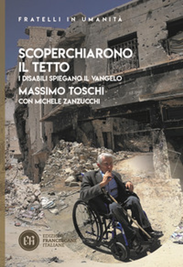 Scoperchiarono il tetto. I disabili spiegano il Vangelo - Librerie.coop Scoperchiarono il tetto. I disabili spiegano il Vangelo - Librerie.coop